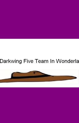 The Darkwing Five Team In Wonderland