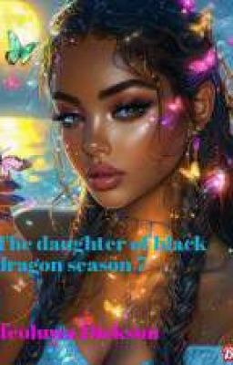 The daughter of the black Dragon Season 7 .