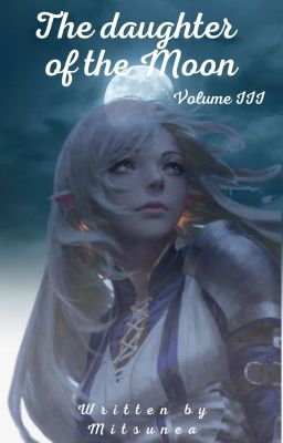 The Daughter of the Moon Volume III