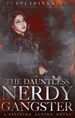 The Dauntless Nerdy Gangster [Completed] UNDER MAJOR EDITING