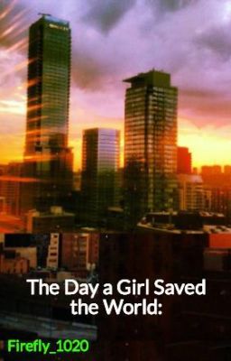 The Day a Girl Saved the World: