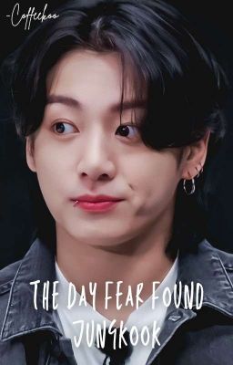 The Day Fear Found Jungkook | Namjin x JJK [✔]