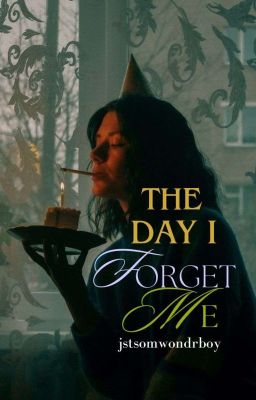 The Day I Forget Me