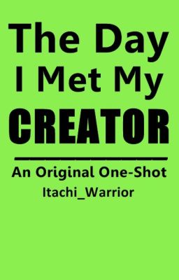 The Day I Met My Creator