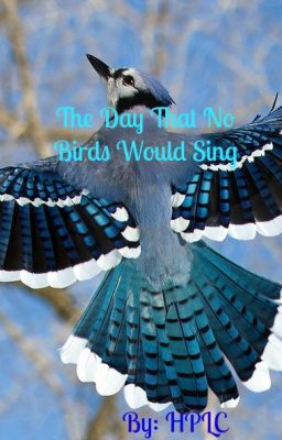 The Day That No Birds Would Sing