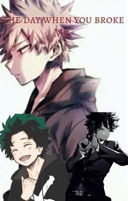 The day when you broke me (MHA-villain Deku jednodílovka)