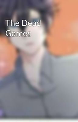 The Dead Games