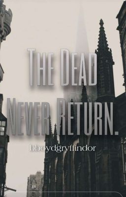 The Dead Never Return