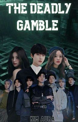 THE DEADLY GAMBLE ||A BTS FF||