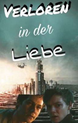 The Death Cure | Verloren in der Liebe | Newtmas FF