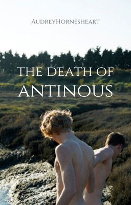 The Death of Antinous || bxb ✔︎