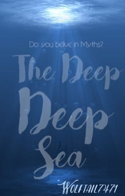 The Deep Deep Sea (Fantasy/Fiction) 