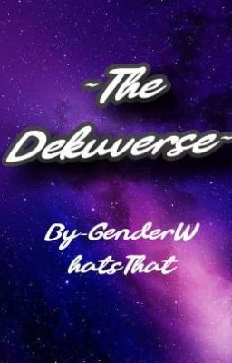 ☆~The Dekuverse~☆