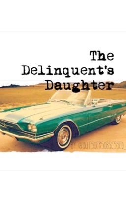 The Delinquent's Daughter {An Outsiders Fanfiction - Sequel to Hope}