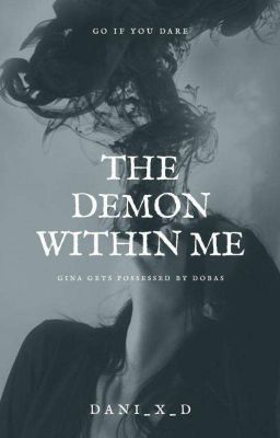 The demon within me.