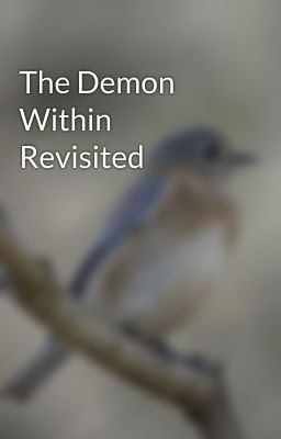 The Demon Within Revisited