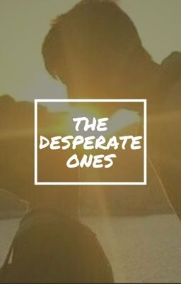 the desperate ones ✓