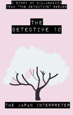 The Detective 10 : The Japan Inteprenter