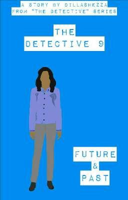 The Detective 9 : Future and Past