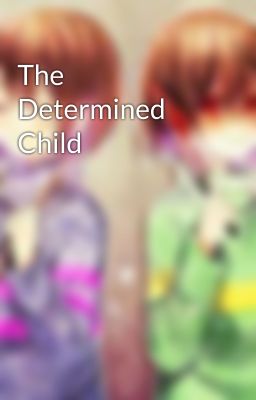 The Determined Child