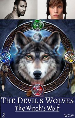 The Devil's Wolves ... Pack Histories ... {The Witch's Wolf } ~ 2