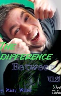 The difference between us (a Jacksepticeye X OC Fanfic) {On Hold}