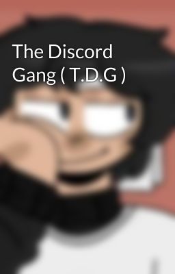 The Discord Gang ( T.D.G )