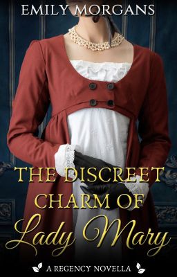 The Discreet Charm of Lady Mary (A Regency Novella)