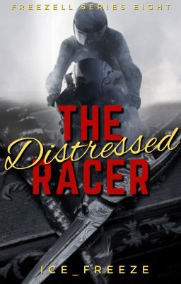 The Distressed Racer (Freezell #8) [Completed]