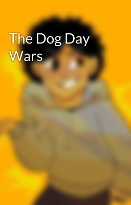 The Dog Day Wars