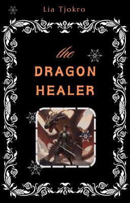 THE DRAGON HEALER [COMPLETED]