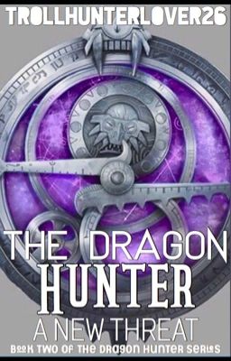 The Dragon Hunter: A New Threat  (Book 2 in series)