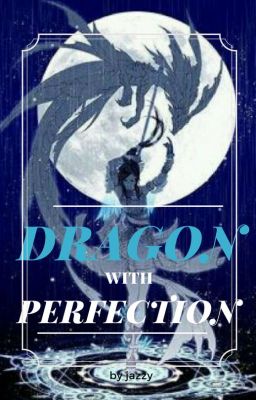 THE DRAGON WITH PERFECTION