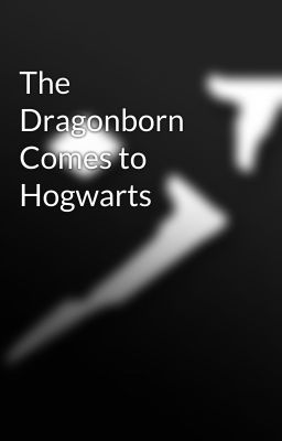 The Dragonborn Comes to Hogwarts