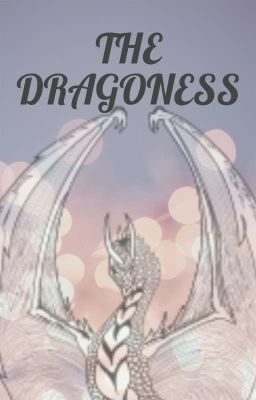 The Dragoness (Slow Updates, They'll Be Out When They Out)