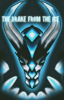 The Drake From The Ice (TFP FanFic) |Pozastaveno|