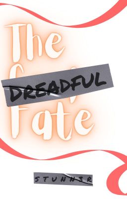 The Dreadful Fate [COMPLETED]