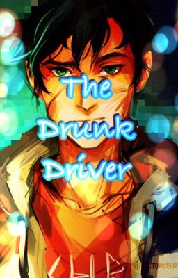 The Drunk Driver [Percy Jackson AU]