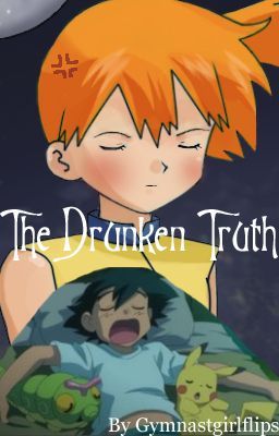 The Drunken Truth: A Pokeshipping Fanfic