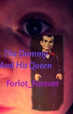 The Dummy and His Queen - A Goosebumps Fanfiction {Completed}