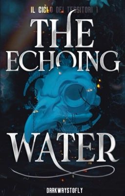 THE ECHOING WATER - Il ciclo dei Tessitori 1