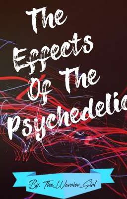 The Effects Of The Psychedelic