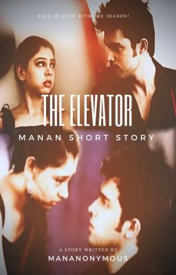 The Elevator: A 3 Part MaNan story