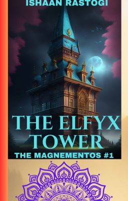 The Elfyx Tower | The MagnementoS #1