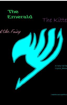 The Emerald, the Kitten and The Fairy (a Fairy Tail fanfiction)