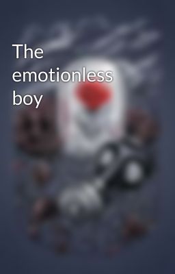 The emotionless boy 