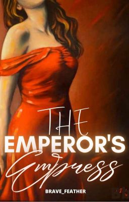 The Emperor's Empress (LA VENGANZA SERIE #1) (on-hold)