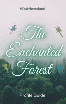 The Enchanted Forest (Profile Guide)