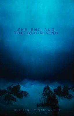 The End and the Beginning [A Short Story]