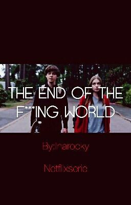 THE END OF THE F***ING WORLD (stillgelegt)